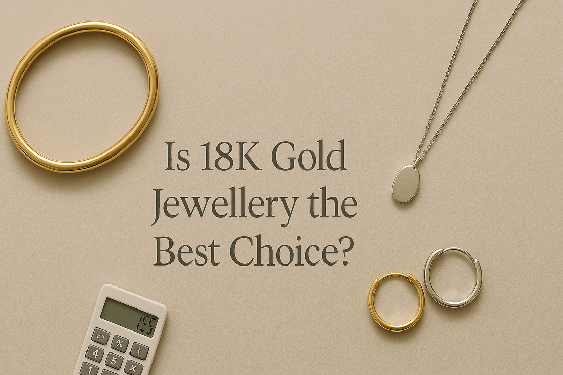 Is 18K Gold Good? The Smart Choice for Fine Jewellery